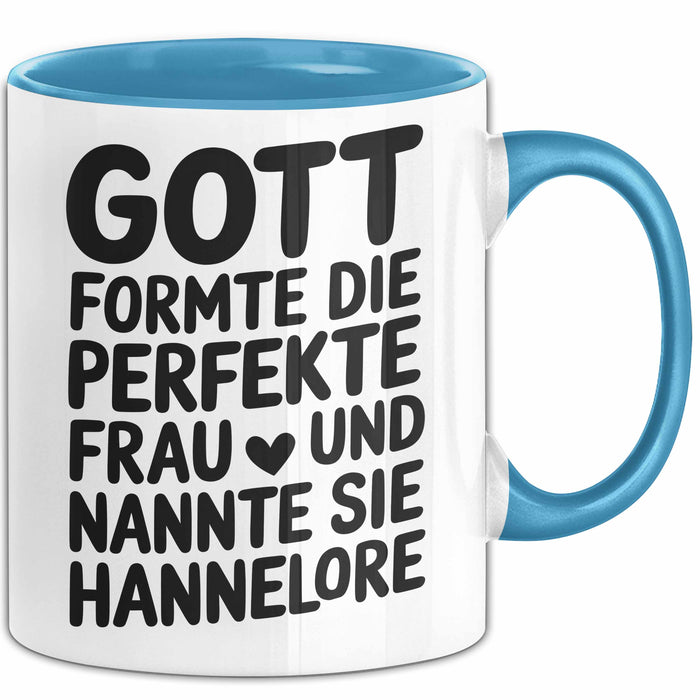 Hannelore Tasse Geschenk Gott Formte Die Perfekte Frau Hannelore Geschenkidee Blau Trendation