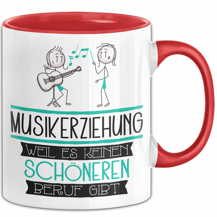 Musikerziehung Weil Es Keinen Schöneren Beruf Gibt Tasse Geschenk für Eine Musikerziehung Lustig Rot Trendation