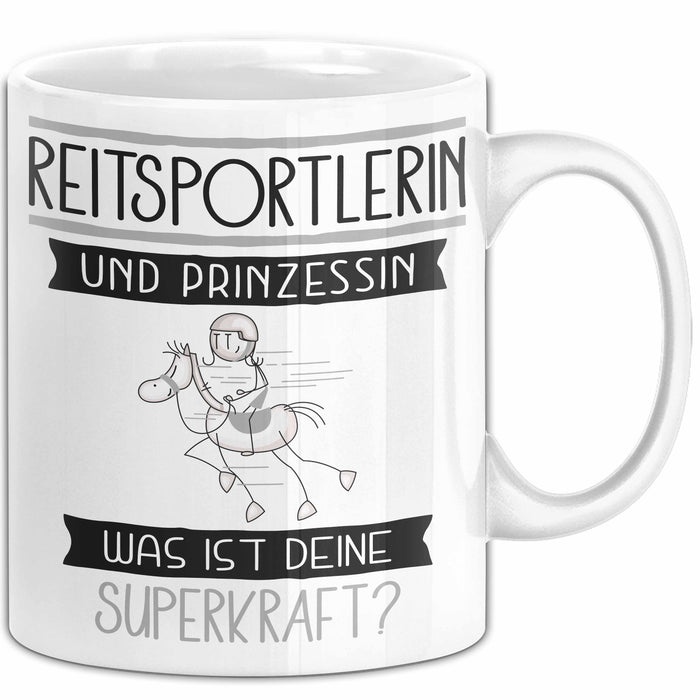Reitsportlerin Und Prinzessin Tasse Geschenk Für Eine Reitsportlerin Geburtstag Was Ist Deine Superkraft Weiß Trendation