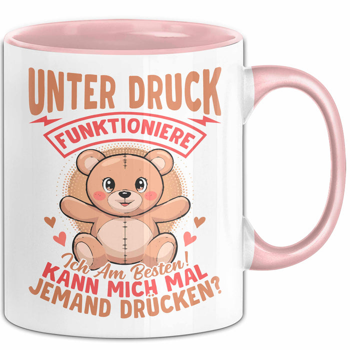 Sarkastischer Teddybär Tasse Geschenk Lustige Geschenkidee Unter Druck Arbeite Ich Am Besten Rosa Trendation