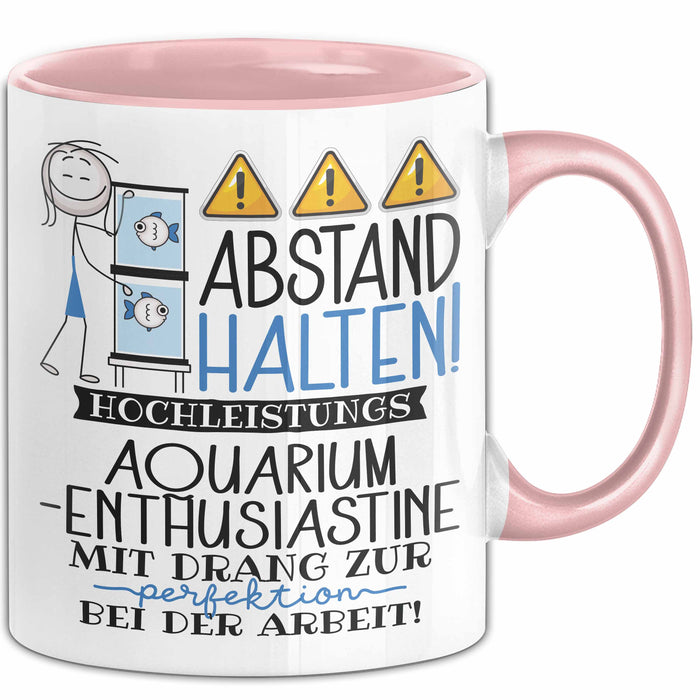 Aquarium-Enthusiastin Tasse Geschenk Lustig Abstand Halten Hochleistungs-Aquarium-Enthusiastin Mit Drang Zur Perfektion Bei Der Arbeit Rosa Trendation