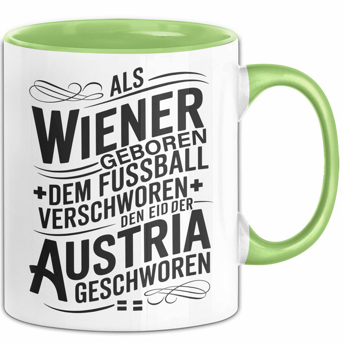 Österreich Wien Wienerisch Tasse Geschenk Lustige Geschenkidee Spruch Dem Fussball Verschworen Den Eid, Der Austria Geschworen Grün Trendation
