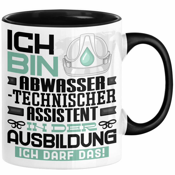 Abwassertechnischer Assistent Ausbildung Tasse Geschenk Ich Bin Abwassertechnischer Assistent In Der Ausbildung Ich Darf Das Geschenkidee Spruch Schwarz Trendation