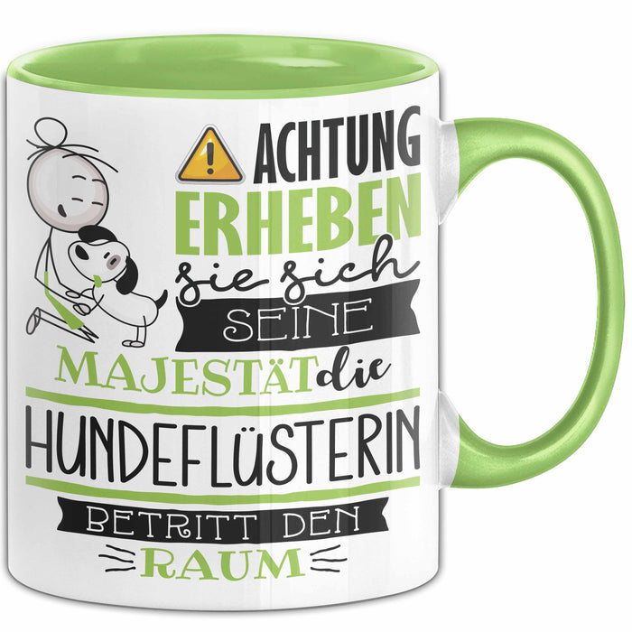 Hundeflüsterin Tasse Geschenk Lustiger Spruch Bitte Erheben Sie Sich Seine Majestät Die Hundeflüsterin Betritt Den Raum Grün Trendation