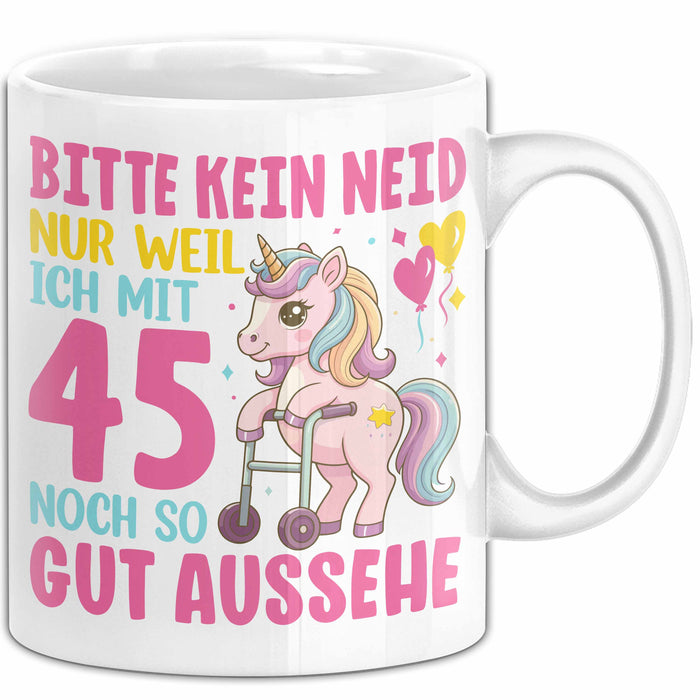 45. Geburtstag Tasse Frauen Geschenk Bitte Nur Kein Neid Nur Weil Ich mit 45 Noch So Gut Aussehe Mama Oma Weiß Trendation