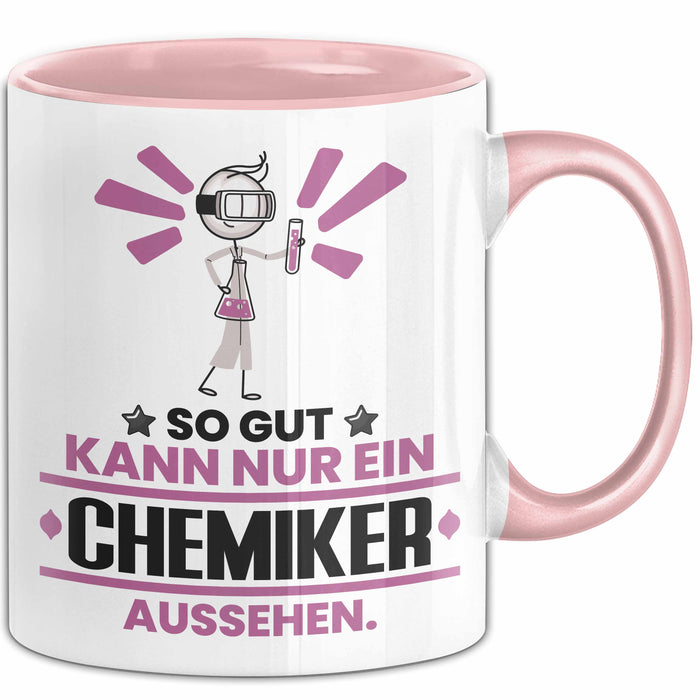 Chemiker Geschenk Tasse So Gut Kann Nur Ein Chemiker Aussehen Geschenkidee Kaffee-Becher Rosa Trendation