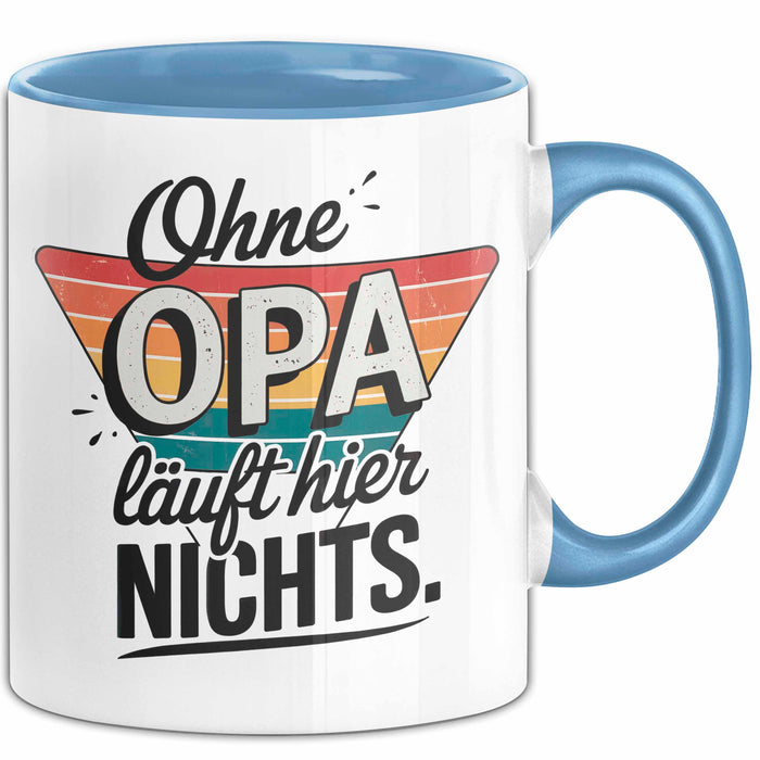 Opa Großvater Tasse Becher Geschenk Lustige Geschenkidee Spruch Ohne Opa Läuft Hier Nichts Blau Trendation