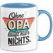 Opa Großvater Tasse Becher Geschenk Lustige Geschenkidee Spruch Ohne Opa Läuft Hier Nichts Blau Trendation