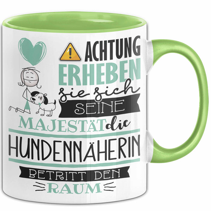 Hundennäherin Tasse Geschenk Lustiger Spruch Bitte Erheben Sie Sich Seine Majestät Die Hundennäherin Betritt Den Raum Grün Trendation
