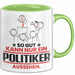 Politiker Geschenk Tasse So Gut Kann Nur Ein Politiker Aussehen Geschenkidee Kaffee-Becher Grün Trendation
