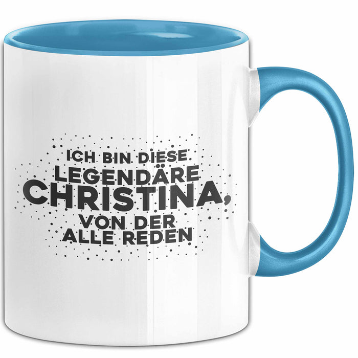 Christina Tasse Ich Bin Diese Legendaere Christina, Von Der Alle Reden