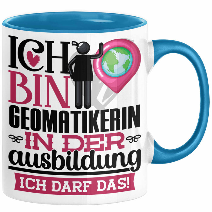 Geomatikerin Ausbildung Start Geschenk Tasse Ich Bin Geomatikerin In Der Ausbildung Ich Darf Das Kaffee-Becher Geschenkidee Blau Trendation