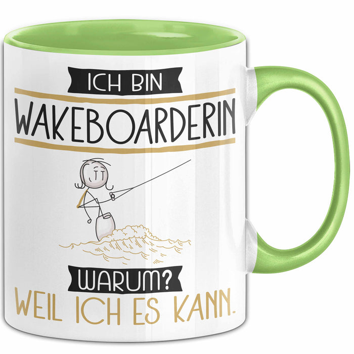 Wakeboarderin Tasse Geschenk Ich Bin Wakeboarderin Warum Weil Ich Es Kann Geschenkidee Geburtstag Grün Trendation