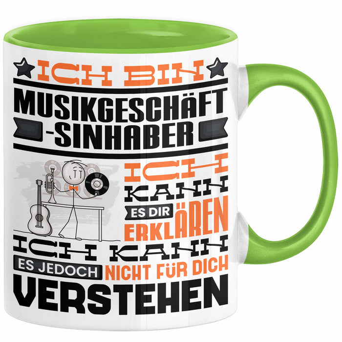 Musikgeschäftsinhaber Geschenk Tasse Lustige Geschenkdiee für einen Musikgeschäftsinhaber Geburtstag Ich Bin Musikgeschäftsinhaber Ich Kann Es Dir Erklären Aber Nicht Für Dich Verstehen Grün Trendation