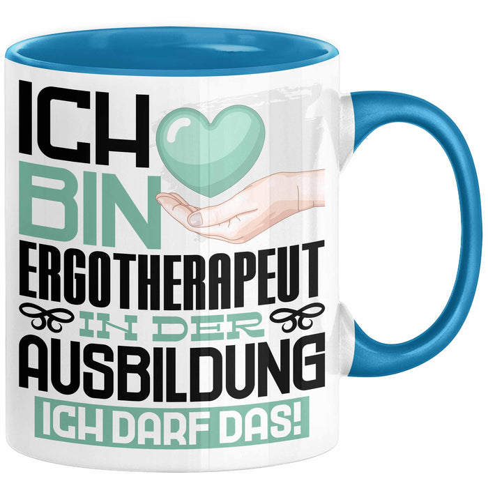 Ergotherapeut Ausbildung Tasse Geschenk Ich Bin Ergotherapeut In Der Ausbildung Ich Darf Das Geschenkidee Spruch Blau Trendation