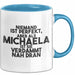 Michaela Tasse Niemand Ist Perfekt, Michaela Ist Nah Dran Geschenk Blau Trendation