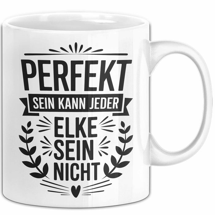 Elke Tasse Geschenk Perfekt Sein Kann Jeder Geschenkidee Geburtstag Weiß Trendation
