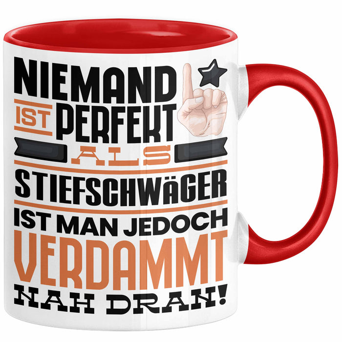 Stiefschwäger Geschenk Tasse Lustige Geschenkidee für Stiefschwäger Geburtstag Kaffee-Becher Niemand Ist Perfekt Aber Als Stiefschwäger Ist Man Nah Dran Rot Trendation