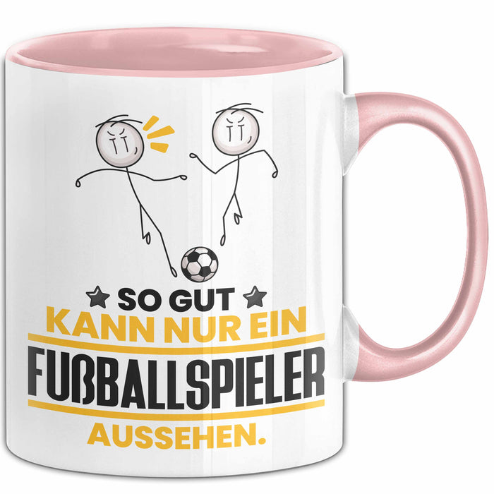 Fußballspieler Geschenk Tasse So Gut Kann Nur Ein Fußballspieler Aussehen Geschenkidee Kaffee-Becher Rosa Trendation