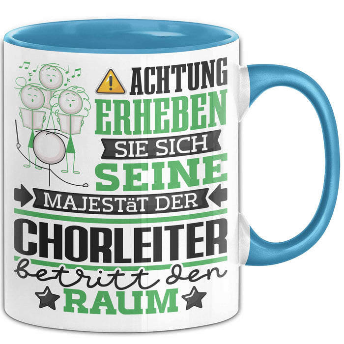 Chorleiter Geschenk Tasse Lustiger Spruch Erheben Sie Sich Der Chorleiter Betritt den Raum Blau Trendation