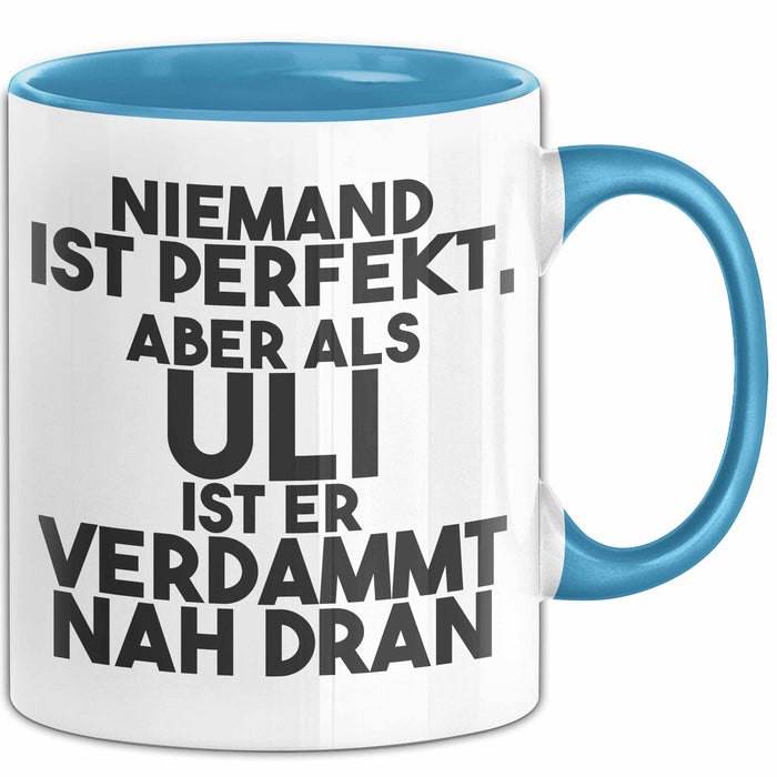Uli Tasse Niemand Ist Perfekt, Aber Als Uli Ist Er Verdammt Nah Dran Blau Trendation