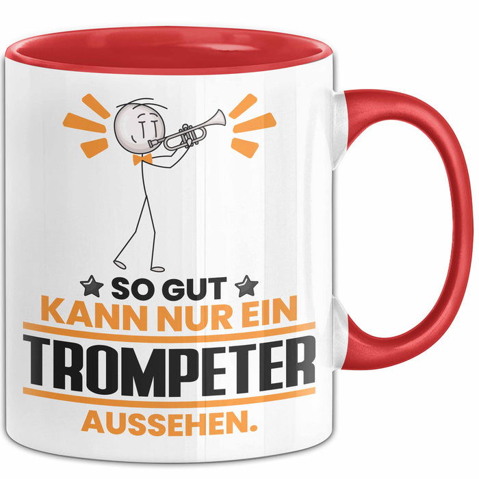 Trompeter Geschenk Tasse So Gut Kann Nur Ein Trompeter Aussehen Geschenkidee Kaffee-Becher Rot Trendation