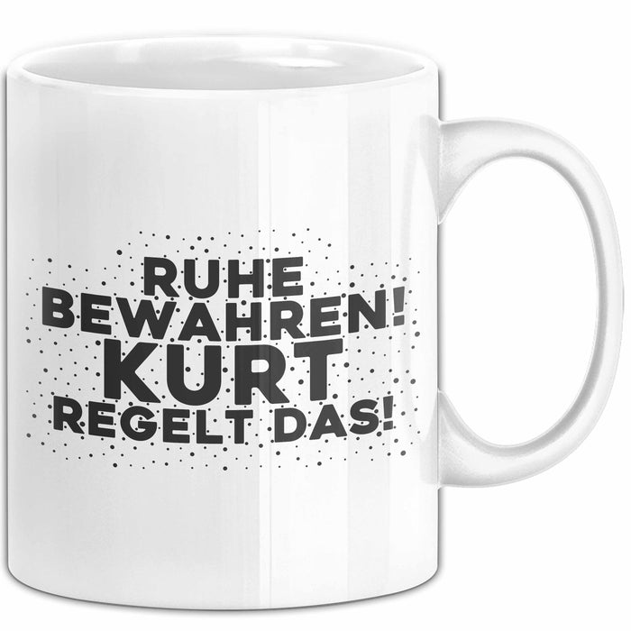 Kurt Tasse Ruhe Bewahren! Kurt Regelt Das! Geschenk