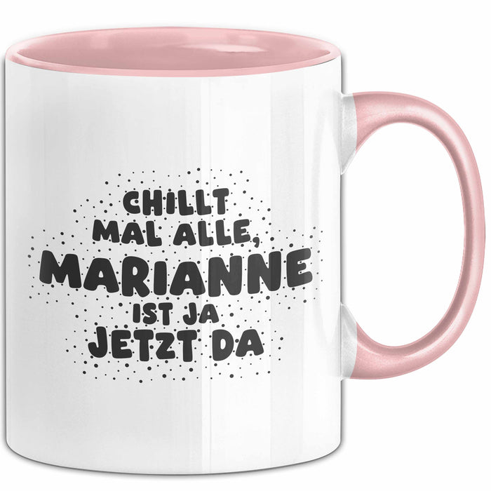 Marianne Tasse Chillt Mal Alle, Marianne Ist Ja Jetzt Da Geschenk