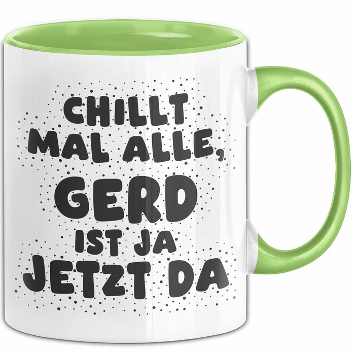 Gerd Tasse Chillt Mal Alle, Gerd Ist Ja Jetzt Da Geschenk