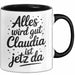 Claudia Tasse Geschenk Alles Ist Gut Claudia Ist Jetz Da Geschenkidee Becher mit Name Schwarz Trendation