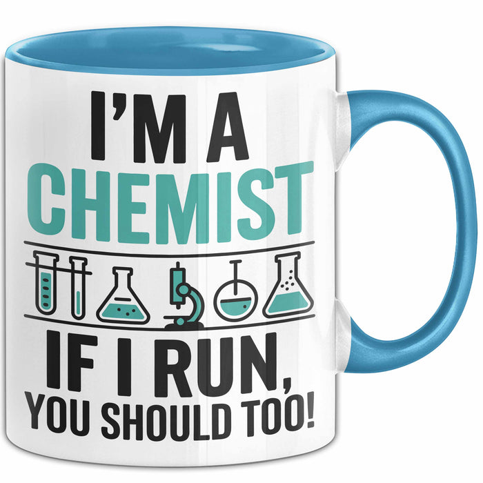 Chemiker Chemielehrer Tasse Geschenk Lustige Geschenkidee Spruch Ich Bin Chemiker Wenn Ich Renne Solltest Du Das Auch Blau Trendation
