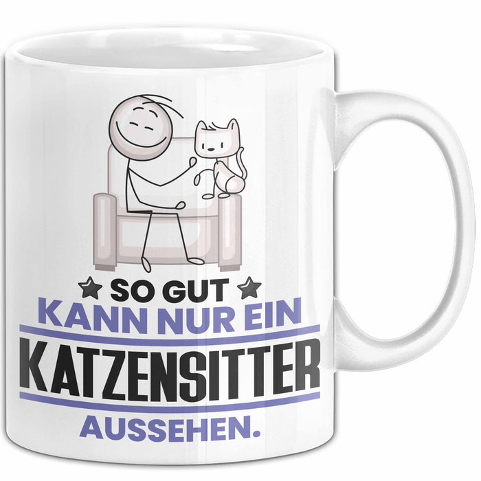 Katzensitter Geschenk Tasse So Gut Kann Nur Ein Katzensitter Aussehen Geschenkidee Kaffee-Becher Weiß Trendation