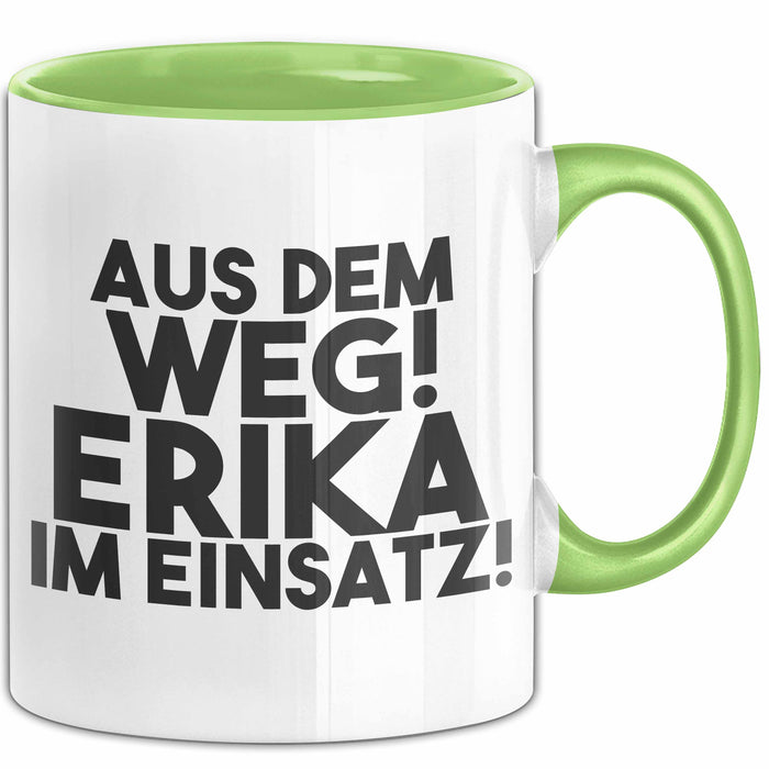 Erika Tasse Aus Dem Weg! Erika Im Einsatz! Geschenk