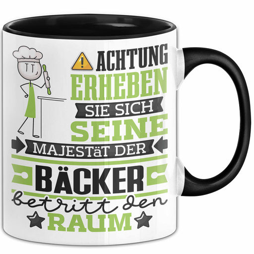 Bäcker Geschenk Tasse Lustiger Spruch Erheben Sie Sich Der Bäcker Betritt den Raum Schwarz Trendation
