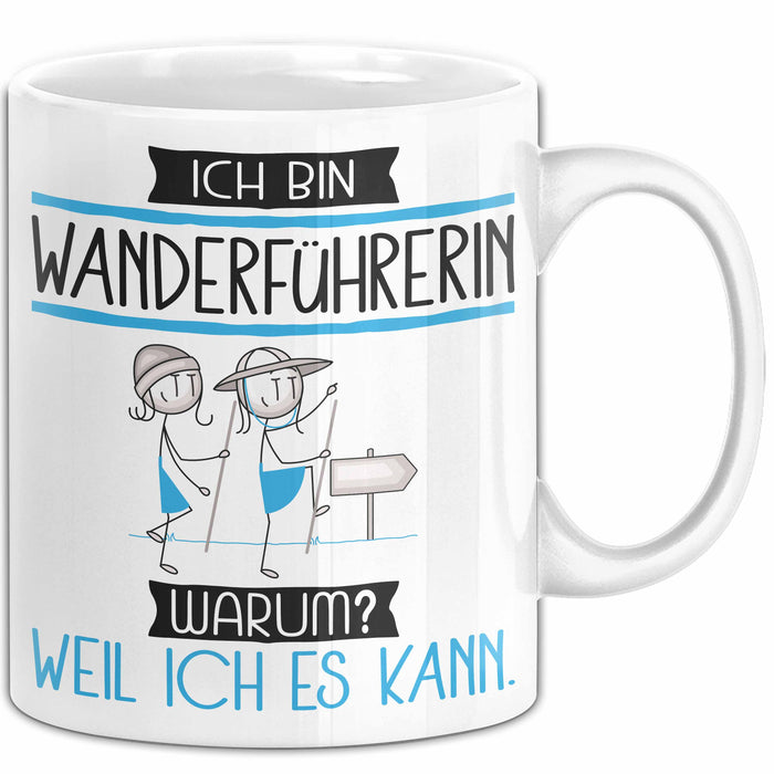 Wanderführerin Tasse Geschenk Ich Bin Wanderführerin Warum Weil Ich Es Kann Geschenkidee Geburtstag Weiß Trendation