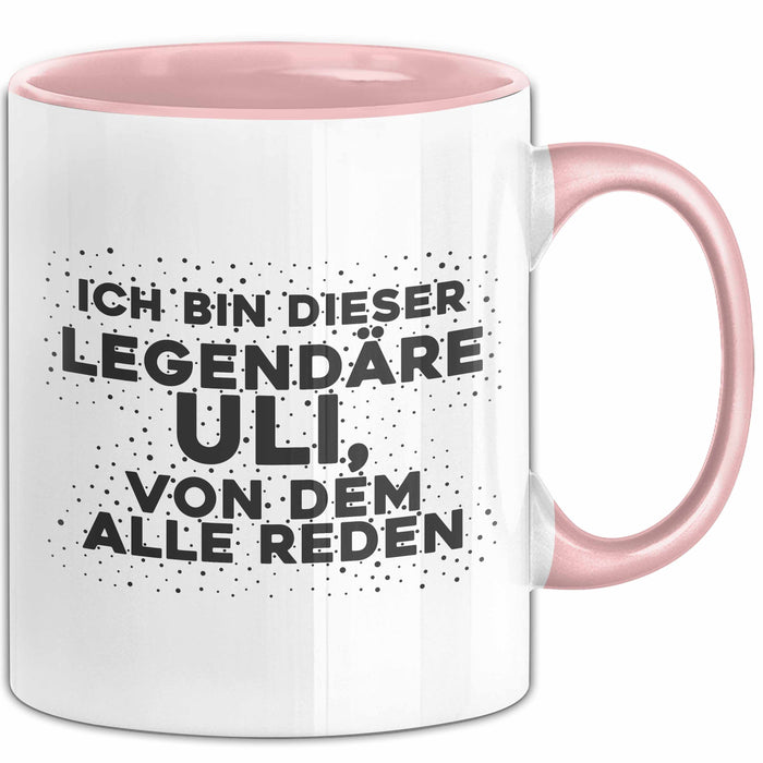 Uli Tasse Ich Bin Dieser Legendaere Uli, Von Dem Alle Reden Geschenk