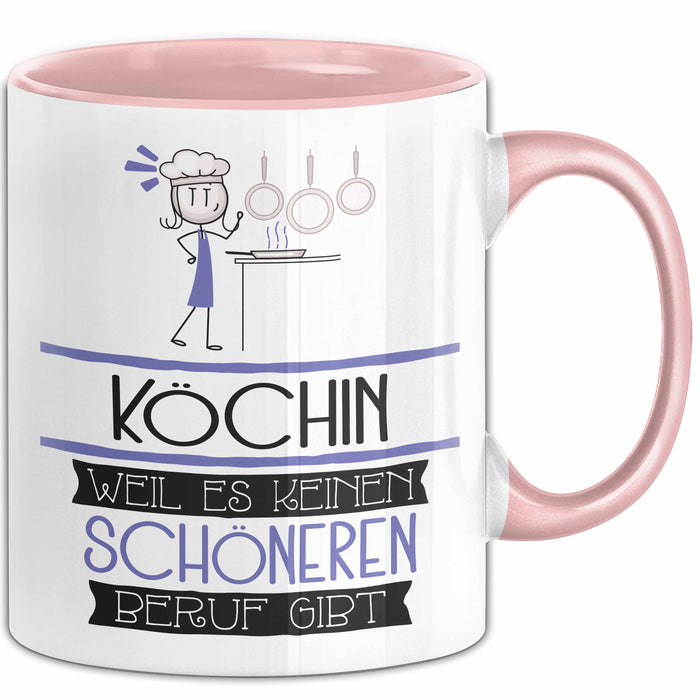 Köchin Weil Es Keinen Schöneren Beruf Gibt Tasse Geschenk für Eine Köchin Lustig Rosa Trendation