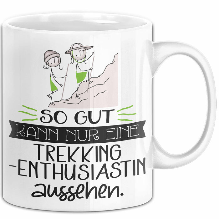 Trekking-Enthusiastin Geschenk Tasse So Gut Kann Nur Eine Trekking-Enthusiastin Aussehen Geschenkidee Geburtstag Weihnachten Lustig Weiß Trendation
