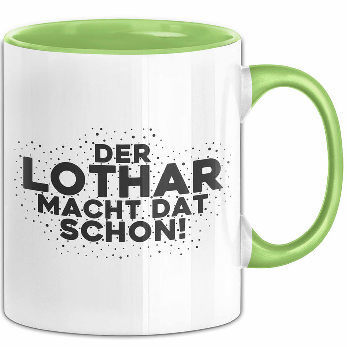 Lothar Tasse Der Lothar Macht Dat Schon Geschenk
