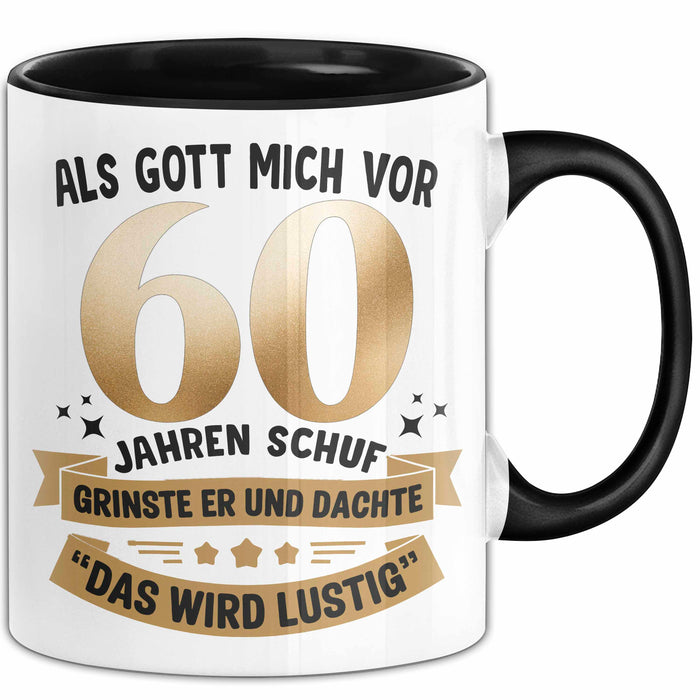 60. Geburtstag Tasse Geschenk Lustige Geschenkidee Spruch Als Gott Mich Vor 60 Jahren Schuf Trendation