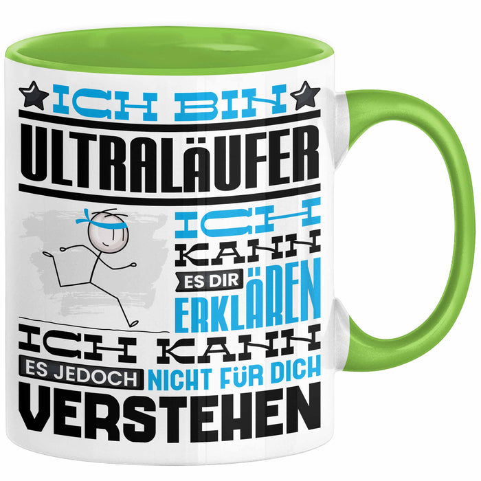 Ultraläufer Geschenk Kaffee-Tasse Geschenkidee für Ultraläufer Ich Bin Ultraläufer Ich Kann Es Dir Erklären Jedoch Nicht Für Dich Verstehen Spruch Lustig Grün Trendation