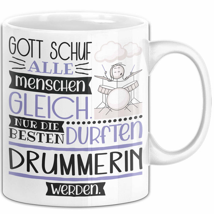 Drummerin Geschenk Becher Tasse Gott Schuf Alle Menschen Gleich Nur Die Besten Durfeten Drummerin Werden Geschenkidee Lustig Weiß Trendation