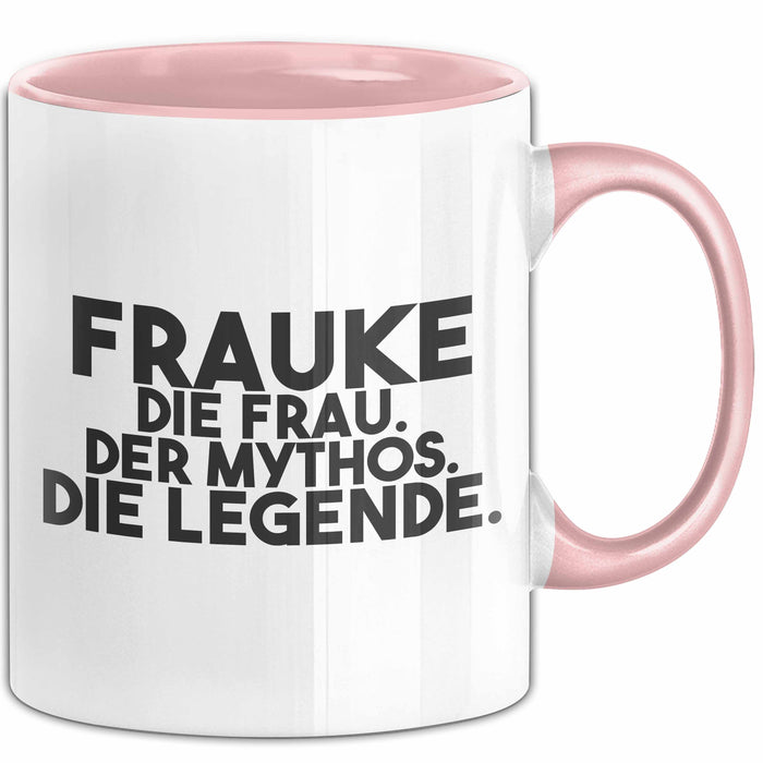 Frauke Tasse Frauke – Die Frau. Der Mythos. Die Legende. Geschenk Rosa Trendation