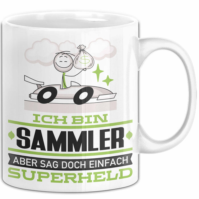 Sammler Geschenk Tasse Ich Bin Sammler Aber Sag Doch Einfach Superheld Lustige Geschenkdiee für Sammler Kaffee-Becher Weiß Trendation