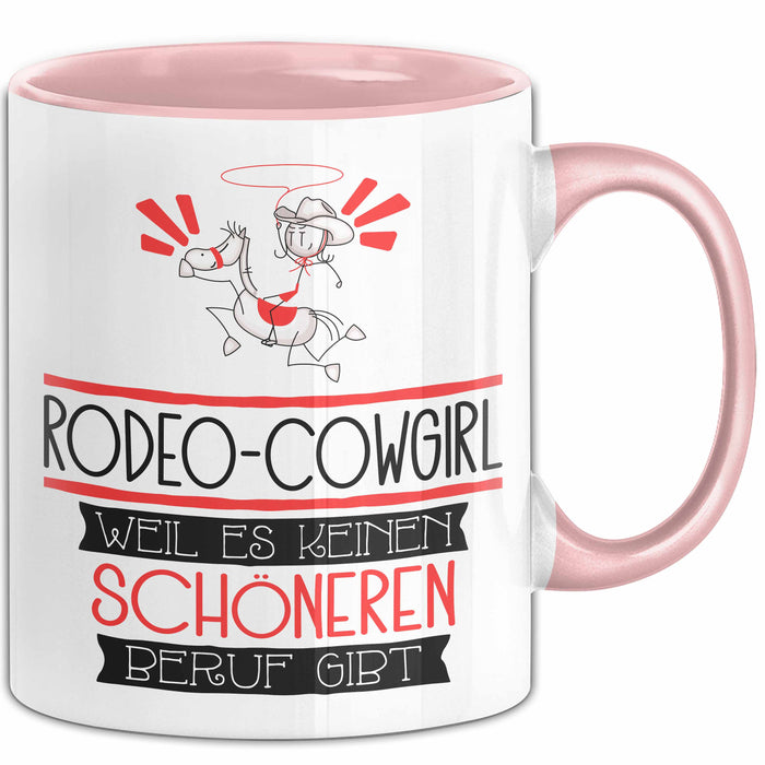Rodeo-Cowgirl Weil Es Keinen Schöneren Beruf Gibt Tasse Geschenk für Eine Rodeo-Cowgirl Lustig Rosa Trendation