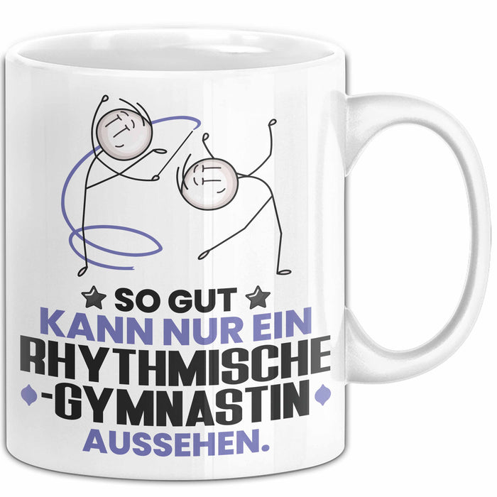 RhythmischeGymnastin Geschenk Tasse So Gut Kann Nur Ein RhythmischeGymnastin Aussehen Geschenkidee Kaffee-Becher Weiß Trendation