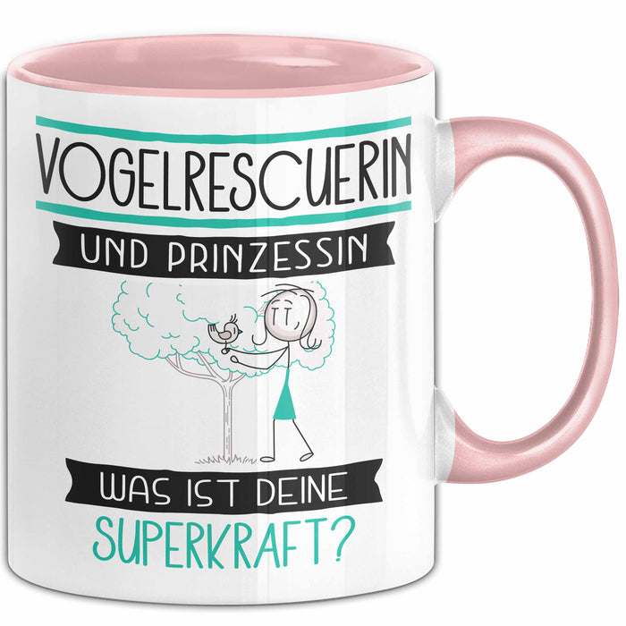 Vogelrescuerin Und Prinzessin Tasse Geschenk Für Eine Vogelrescuerin Geburtstag Was Ist Deine Superkraft Rosa Trendation