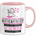 Mathematikerin Weil Es Keinen Schöneren Beruf Gibt Tasse Geschenk für Eine Mathematikerin Lustig Rosa Trendation