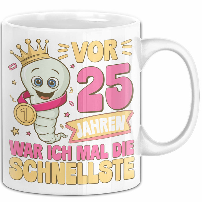 25. Geburtstag Tasse Geschenk Vor 25 Jahren War Ich Mal Die Schnellste Geschenkidee Frauen Mutter Oma Weiß Trendation