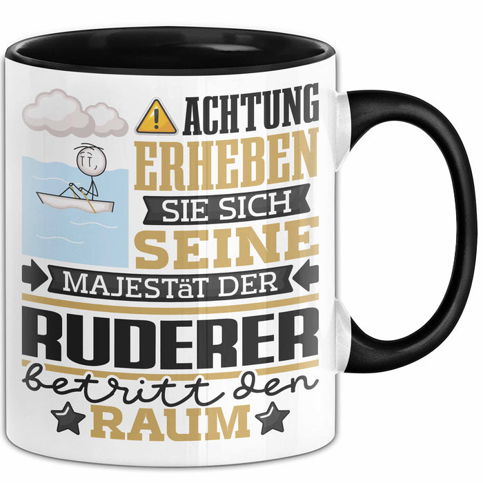 Ruderer Geschenk Tasse Lustiger Spruch Erheben Sie Sich Der Ruderer Betritt den Raum Schwarz Trendation